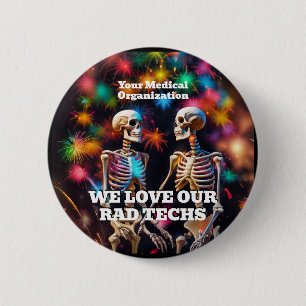 We Love Our Rad Techs with Skeletons  Keychain Mag 2 Inch Round Button