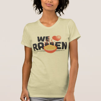 we love ramen noodles! T-Shirt