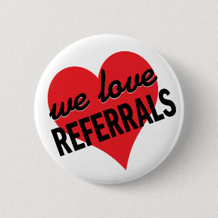 We Love Referrals business message 2 Inch Round Button