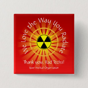 We Love the Way You Radiate 2 Inch Square Button