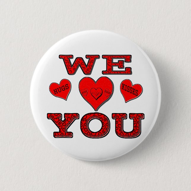 We Love You 2 Inch Round Button (Front)