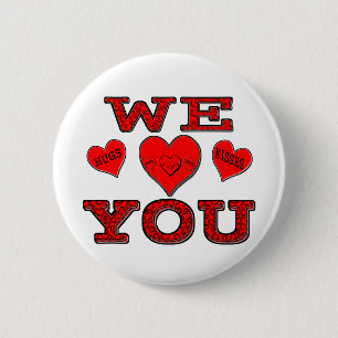 We Love You 2 Inch Round Button
