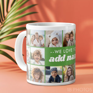 We Love You ADD NAME - 18 Photo Collage Large Coffee Mug