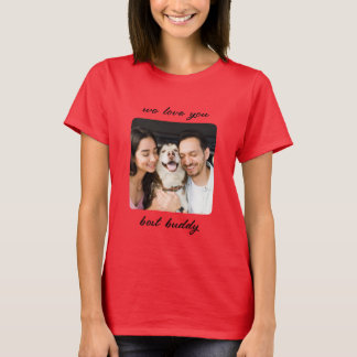 We love you best: A Heartfelt Tribute T-Shirt