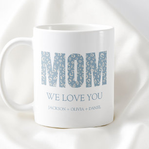 We Love You Blue Leopard Modern Typography Mom  Coffee Mug