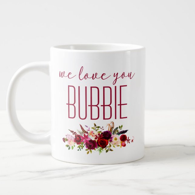 We Love You Bubbie Burgundy Floral Large Coffee Mug (Left)