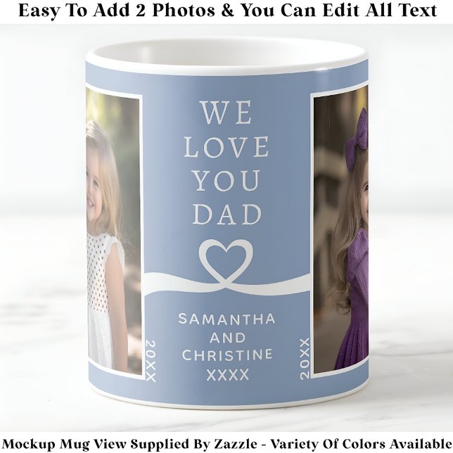We Love You Dad 2 Photo Custom Blue Modern P203 Coffee Mug (Creator Uploaded)