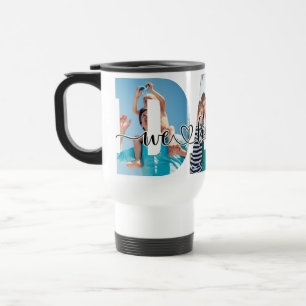 We Love You Dad Custom Photo Personalized Travel Mug
