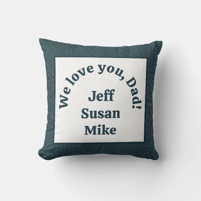 We love you, Dad!  Throw Pillow (Front)