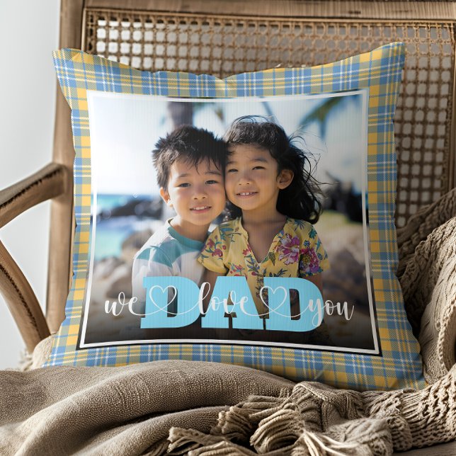 We Love You Dad Yellow Blue Plaid Custom Photo Throw Pillow (Creator Uploaded)