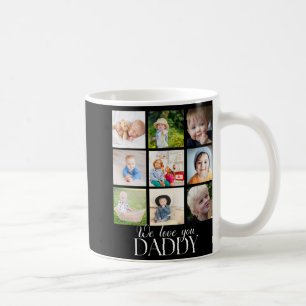 We Love You Daddy Beautiful Collage 9 Photos  Coffee Mug