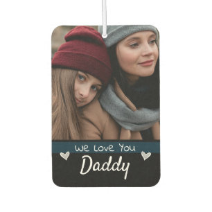 We Love You Daddy One Photo Air Freshener