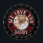 We Love You Daddy Photo Dartboard<br><div class="desc">We love you daddy one photo custom kids name dartboard. Fun and unique gift for birthdays,  Christmas,  father's day or just because.</div>