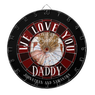 We Love You Daddy Photo Dartboard