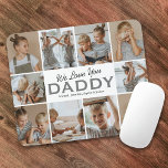 We Love You Daddy Photo Mouse Pad<br><div class="desc">Personalized father mousepad featuring a plain white background that can be changed to any colour,  10 photos of the children,  the saying "we love you daddy",  and the kids names.</div>