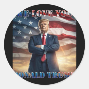We Love You Donald Trump Classic Round Sticker