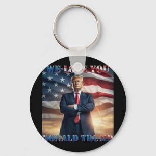We Love You Donald Trump Keychain