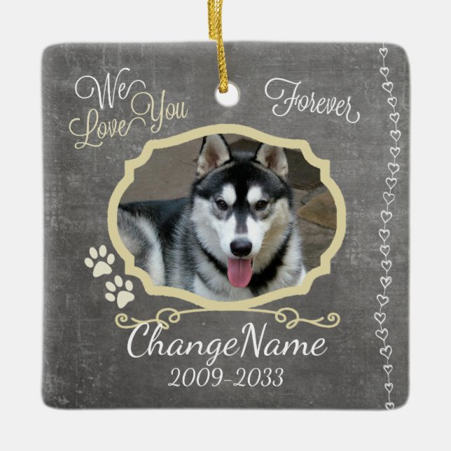 We Love You Forever Dog Memorial Keepsake Ceramic Ornament (Front)