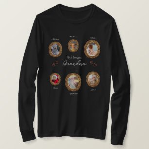 We Love You Grandma Six Photo with Text and Hearts T-Shirt
