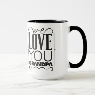We Love You Grandpa Mug