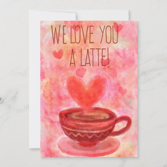 We Love You Latte Valentine's Day Card (Front)