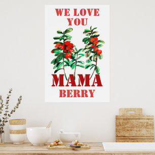We love you MAMA berry Poster