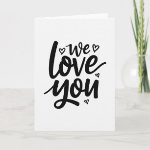 We Love You Message Art Card