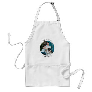 We Love You Mom Circle Photo Standard Apron