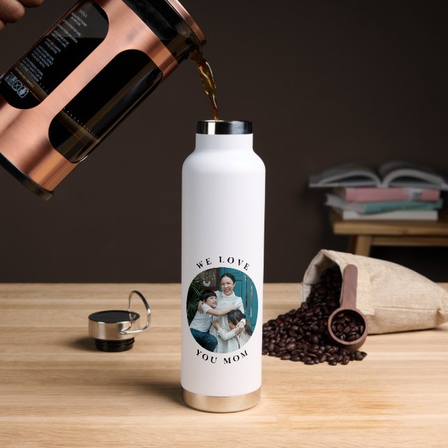 We Love You Mom Circle Photo Water Bottle (Coffee)