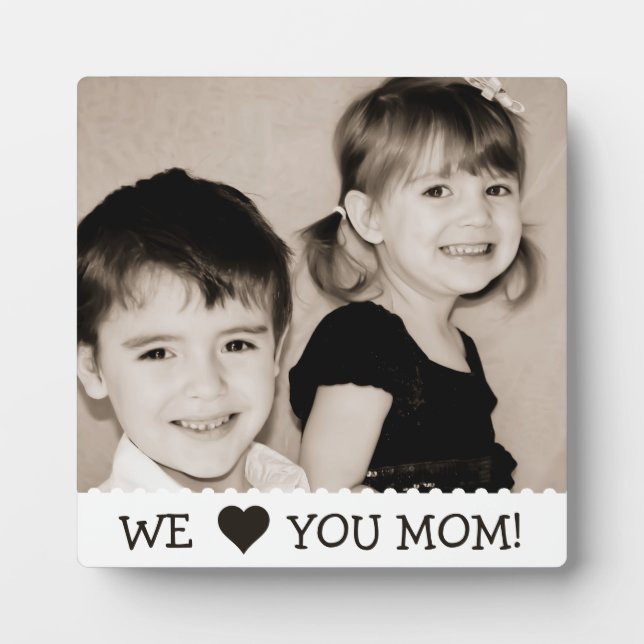 We Love You Mom Custom Plaque (Front)