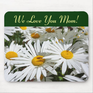 We Love You Mom! gifts mousepads Daisy Flowers