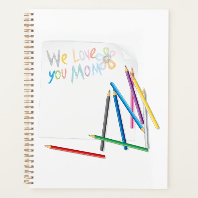 We Love You Mom Hand-Drawn Crayon Art Planner (Front)