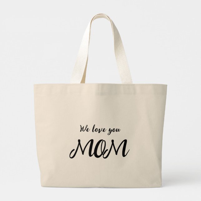 We love you mom l Cute modern calligraphy Large Tote Bag (Back)