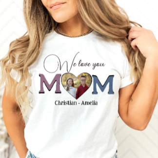 We Love You Mom Mother's Day kids Photo cute T-Shirt