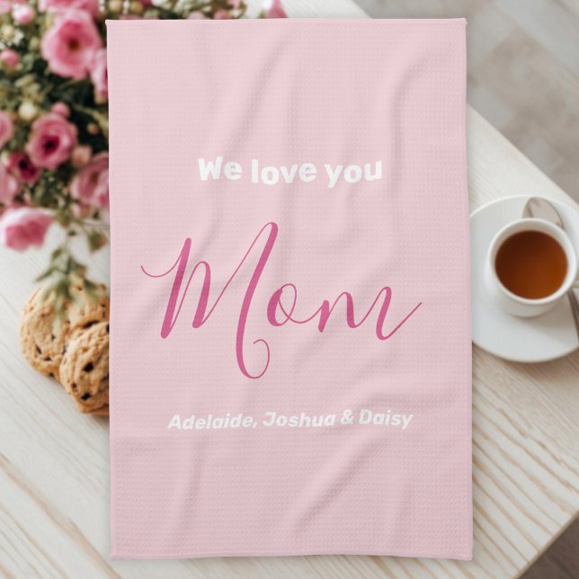 We Love You Mom Pink Minimalist  Kitchen Towel (Creator Uploaded)
