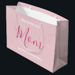 We Love You Mom Pink Minimalist  Large Gift Bag<br><div class="desc">We Love You Mom Pink Minimalist Design. Sweet, feminine, simple, modern and elegant typography. Text on Front & Back is "We love you", "Mom", and "Your Names". All the text can easily be changed to your own lovely messages. Order this stylish gift bag today to express your love and thanks...</div>