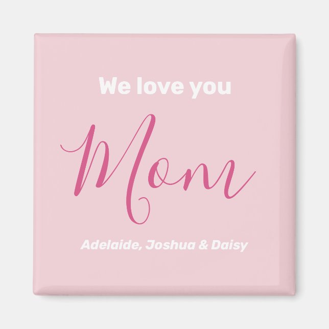 We Love You Mom Pink Minimalist  Magnet (Front)