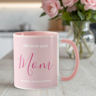 We Love You Mom Pink Minimalist  Mug