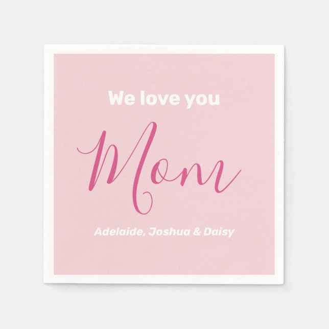 We Love You Mom Pink Minimalist  Napkin (Front)