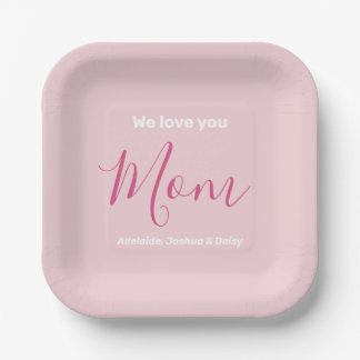 We Love You Mom Pink Minimalist  Paper Plate