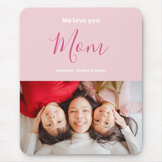 We Love You Mom Pink Minimalist Photo Mouse Pad (Front)