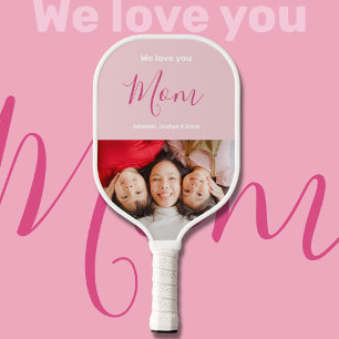 We Love You Mom Pink Minimalist Photo Pickleball Paddle