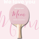 We Love You Mom Pink Minimalist  Ping Pong Paddle<br><div class="desc">We Love You Mom Pink Minimalist Design. Sweet, feminine, simple, modern and elegant typography. Text is "We love you", "Mom", and "Your Names". All the text can easily be changed to your own lovely messages. Order this trendy ping pong paddle today to express your love and thanks to your wife,...</div>