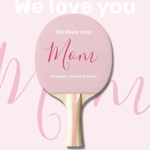 We Love You Mom Pink Minimalist Ping Pong Paddle