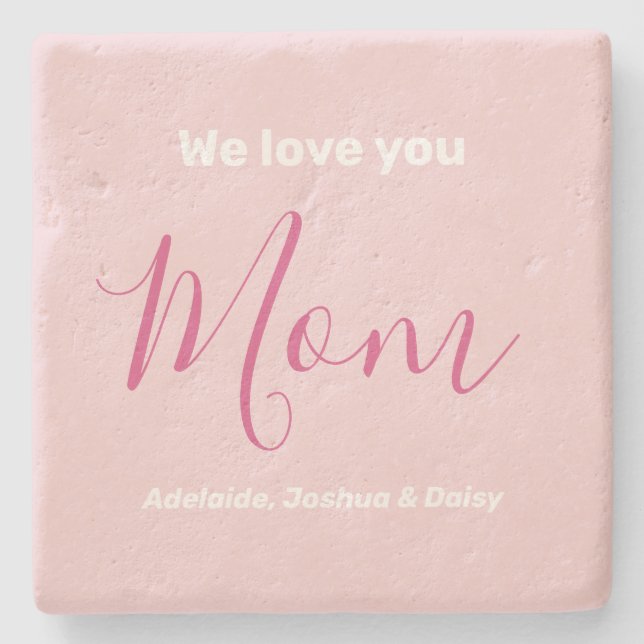 We Love You Mom Pink Minimalist  Stone Coaster (Front)