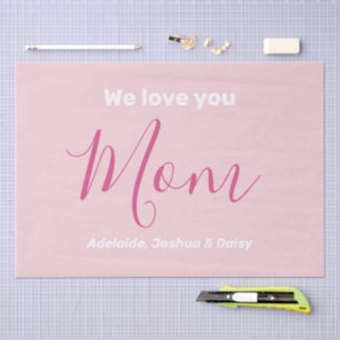 We Love You Mom Pink Minimalist Tissue Paper
