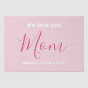 We Love You Mom Pink Minimalist Tissue Paper