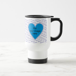 We love you Mommy - personalize with photo Travel Mug