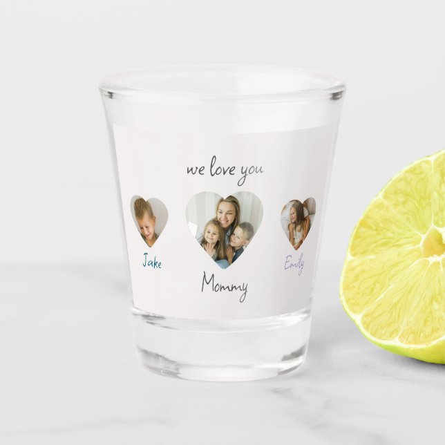 We Love You Mommy - Personalized Photos Shot Glass (Front)
