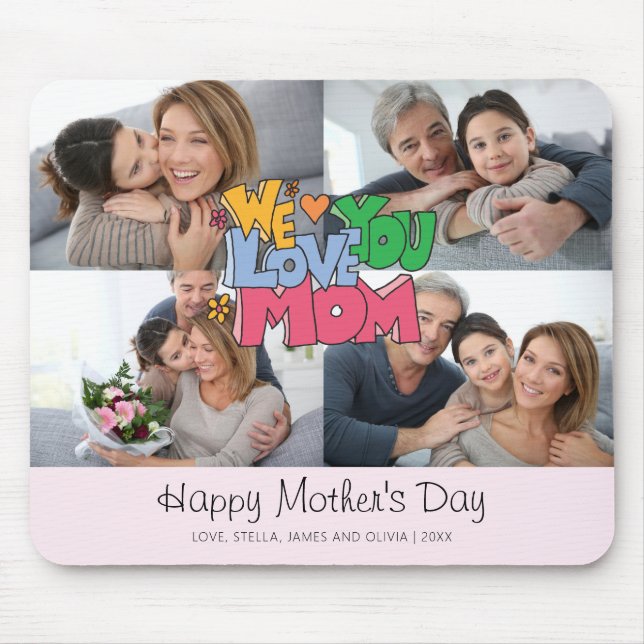 We Love You Mother's Day 4 Photo Mouse Pad (Front)